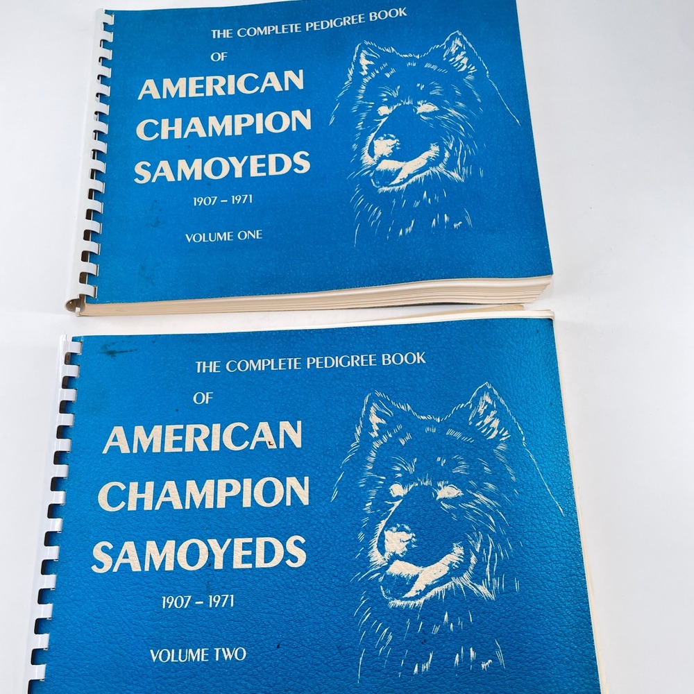 Complete Pedigree Book of American Champion Samoyeds 1907-1971 Volumes 1 & 2